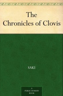 The Chronicles of Clovis (免费公版书) - Saki, A.A. Milne