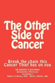 The Other Side of Cancer - Robert B. Wickman, Robert E. Ripley, Marie J. Ripley