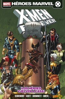 X-Men Forever: ¡Los héroes vuelven a casa! - Chris Claremont, Paul Smith, Steve Scott, Tom Grummett