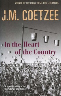 In The Heart Of The Country - J.M. Coetzee