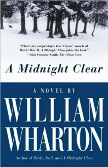 A Midnight Clear: A Novel - William Wharton