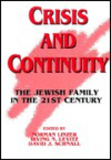 Crisis and Continuity: The Jewish Family in the 21st Century - Norman Linzer, Irving N. Levitz, David J. Schnall