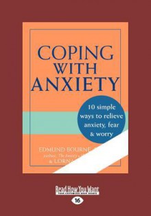 Coping with Anxiety - Edmund J. Bourne