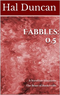 Fabbles: 0.5 - Hal Duncan