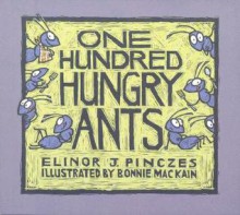 One Hundred Hungry Ants - Elinor J. Pinczes, Bonnie Mackain