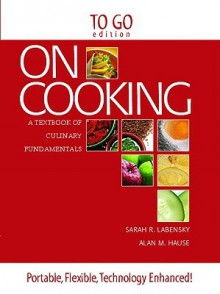 On Cooking (MyCulinaryLab & iCook Edition) (MyCulinaryLab Series) - Sarah R. Labensky, Alan M. Hause, Priscilla Martel, Steven R. Labensky