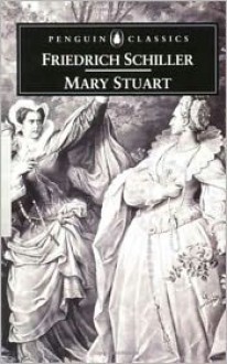 Mary Stuart - F.J. Lamport, Friedrich Schiller