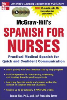 McGraw-Hill's Spanish for Nurses : A Practical Course for Quick and Confident Communication(paperback & 3 CD'S) - Joanna Rios, Jose Fernandez