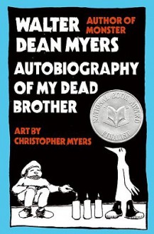 Autobiography of My Dead Brother - Walter Dean Myers, Christopher Myers