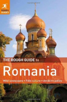 The Rough Guide to Romania - Norm Longley