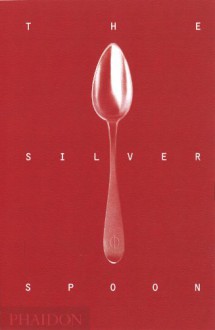 The Silver Spoon (new edition) - Phaidon Press