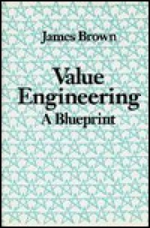 Value Engineering Blueprint - James Brown