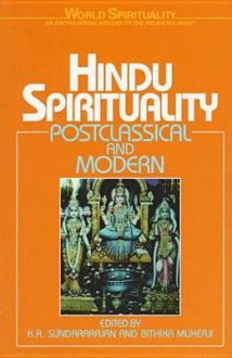 Post-Classical Hindu and Sikh Spirituality: 7 (World Spirituality) - J. K. R. Sundararajan, Frederick Greenspahn, Robert N. Bellah