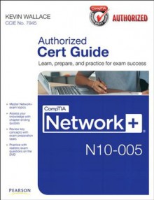 CompTIA Network+ N10-005 Authorized Cert Guide - Kevin Wallace