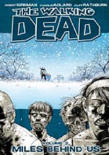 The Walking Dead Vol.2 - Miles Behind Us - Robert Kirkman, Cliff Rathburn, Charlie Adlard