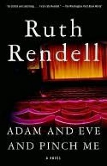 Adam and Eve and Pinch Me - Ruth Rendell