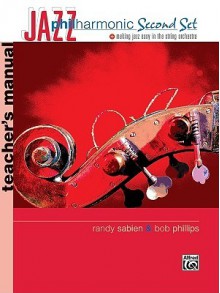 Jazz Philharmonic Second Set: Teacher's Manual - Bob Phillips, Randy Sabien