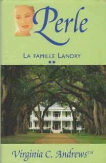 Perle (La famille Landry, #2) - V.C. Andrews, Françoise Jamoul