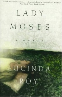 Lady Moses - Lucinda Roy