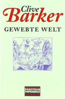 Gewebte Welt - Clive Barker