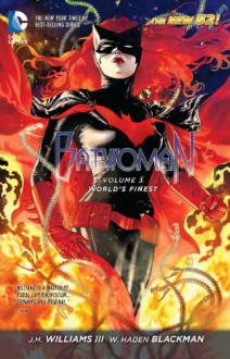 Batwoman, Vol. 3: World's Finest - J.H. Williams III, W. Haden Blackman