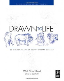 Drawn to Life: 20 Golden Years of Disney Master Classes Volume 2: Volume 2: The Walt Stanchfield Lectures - Walt Stanchfield, Don Hahn