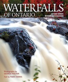 Waterfalls of Ontario - Mark Harris, George Fischer