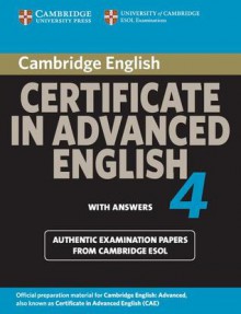 Cambridge Certificate in Advanced English 4 with Answers: Official Examination Papers from University of Cambridge ESOL Examinations - Cambridge ESOL