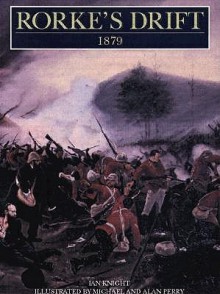 Rorke's Drift, 1879 (Histories) - Ian Knight, Michael Perry, Alan Perry