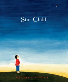 Star Child - Claire A. Nivola