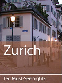 Ten Must-See Sights: Zurich - Mark Green