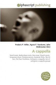 A Cappella - Agnes F. Vandome, John McBrewster, Sam B Miller II