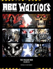 Abc Warriors: The Volgan War, Volume 4 - Pat Mills, Clint Langley