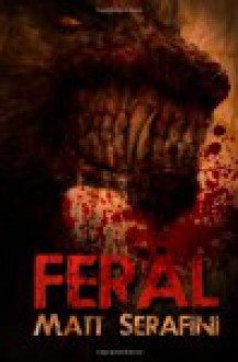 Feral - Matt Serafini