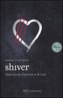 Shiver. Una storia d'amore e di lupi (I Lupi di Mercy Falls, #1) - Maggie Stiefvater, Mari Accardi