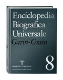 Enciclopedia Biografica Universale, Vol. 8: Garin-Grani - Various