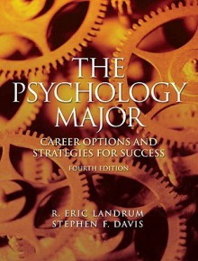 The Psychology Major: Career Options and Strategies for Success - R. Eric Landrum, Stephen F. Davis