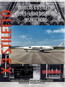 Douglas X-3 Stiletto Pilot's Flight Operating Instructions - United States Department of the Air Force