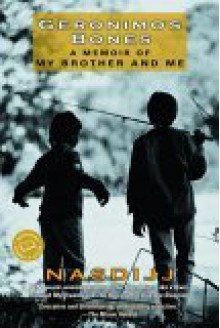 Geronimo's Bones: A Memoir of My Brother and Me - Nasdijj