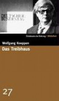 Das Treibhaus (SZ-Bibliothek, #27) - Wolfgang Koeppen