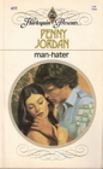 Man-Hater (Harlequin Presents # 655) - Penny Jordan