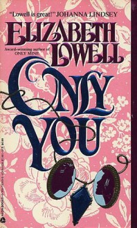 Only You - Elizabeth Lowell