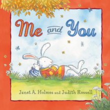 Me and You - Janet A. Holmes, Judith Rossell