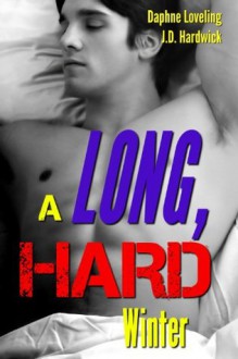 A Long, Hard Winter (Gay College First Time Erotic Romance) - Daphne Loveling, J.D. Hardwick