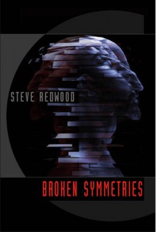 Broken Symmetries - Steve Redwood