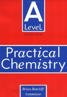 'A' Level Practical Chemistry Teacher's Book - Brian Ratcliff