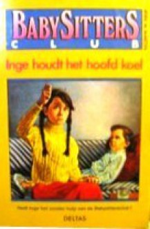 Inge houdt het hoofd koel (Babysitters Club, #4) - Ann M. Martin