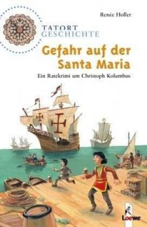 Gefahr auf der Santa Maria - Renée Holler