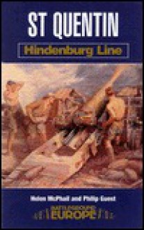 St. Quentin: Hindenburg Line - Helen McPhail, Phillip Guest