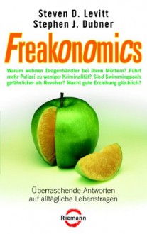 Freakonomics - Steven D. Levitt, Stephen J. Dubner